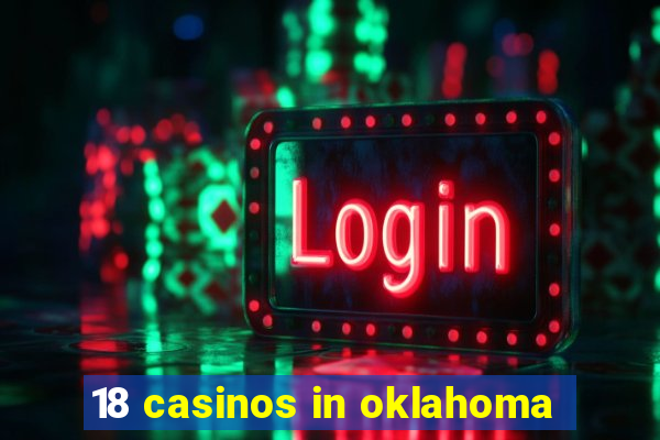 18 casinos in oklahoma