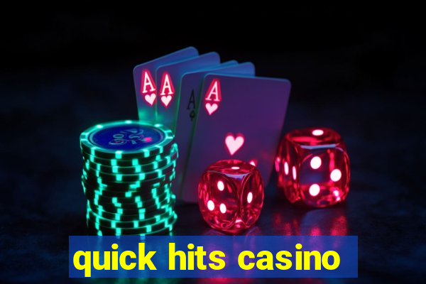 quick hits casino