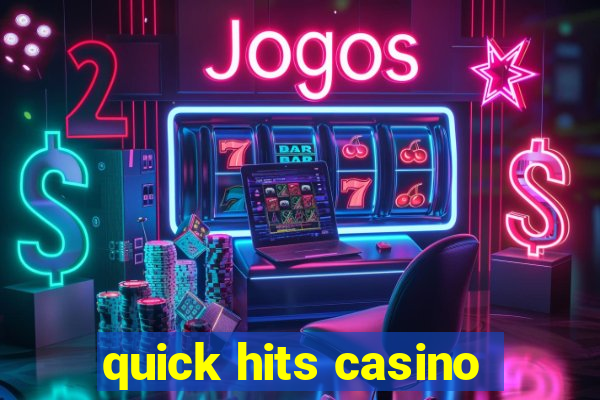 quick hits casino