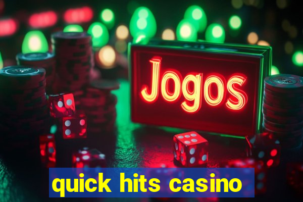 quick hits casino