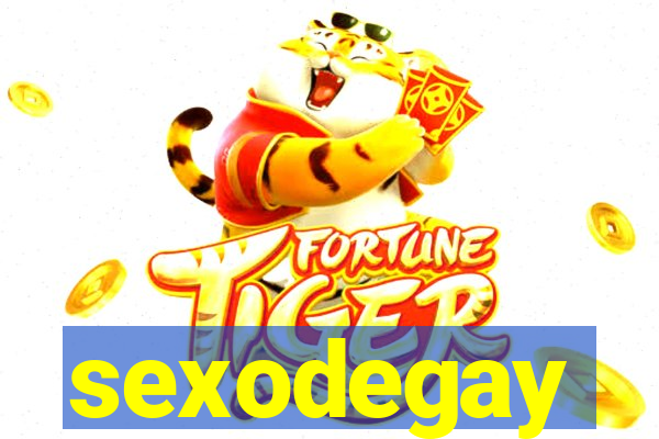 sexodegay