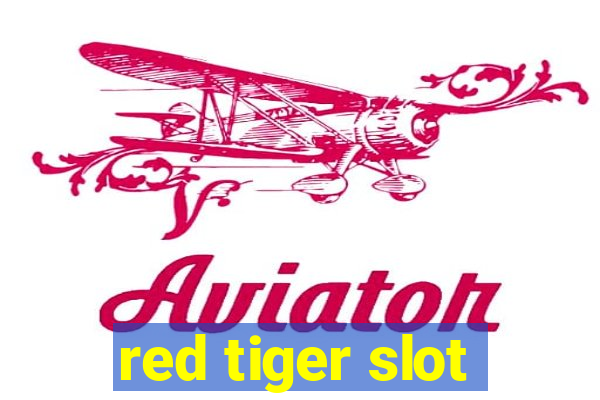 red tiger slot