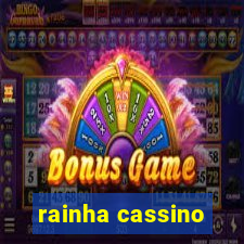 rainha cassino