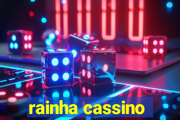 rainha cassino