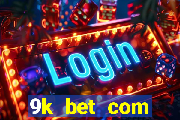 9k bet com registrar login