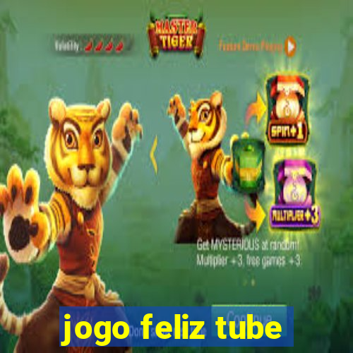 jogo feliz tube