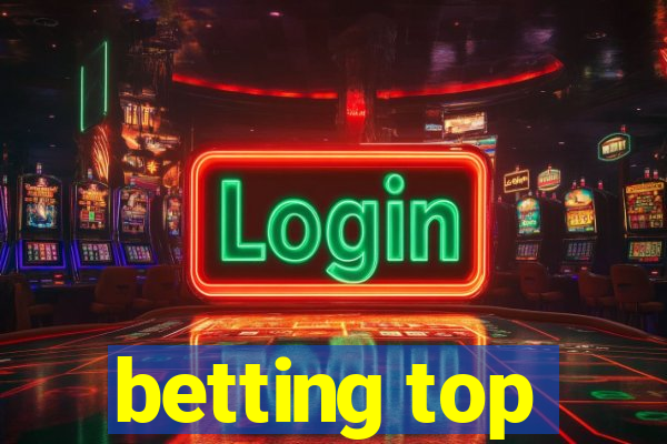 betting top