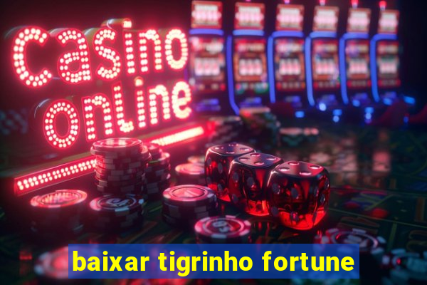 baixar tigrinho fortune