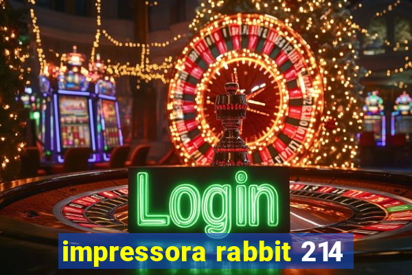 impressora rabbit 214