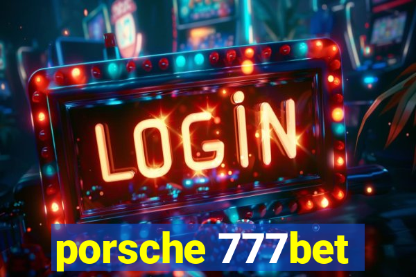 porsche 777bet