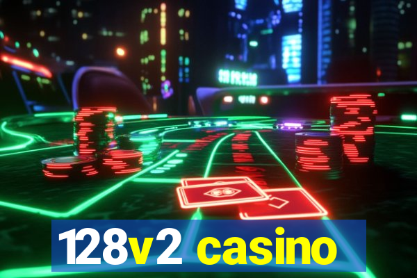 128v2 casino