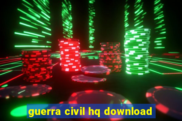 guerra civil hq download