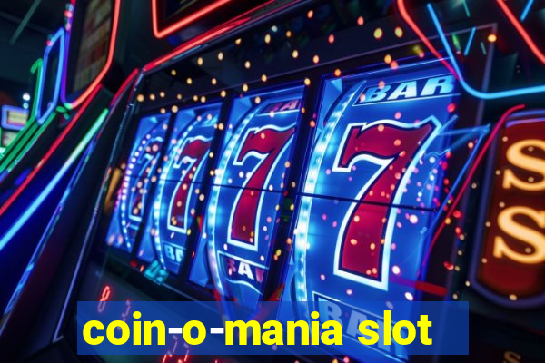 coin-o-mania slot