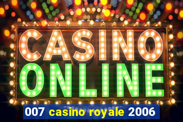 007 casino royale 2006