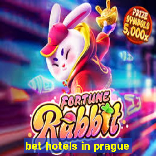 bet hotels in prague