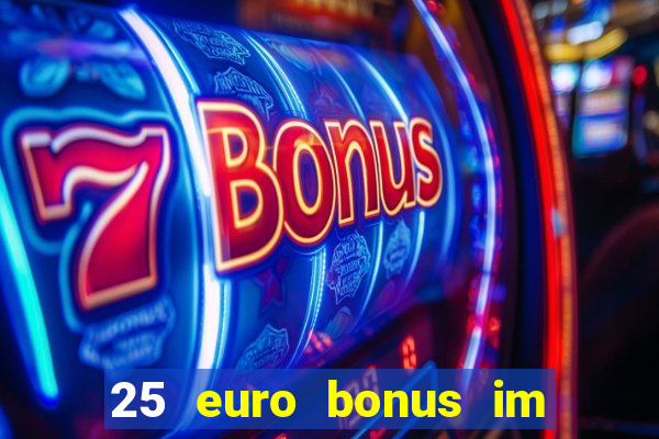 25 euro bonus im casino ohne einzahlung