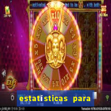 estatísticas para jogos de hoje