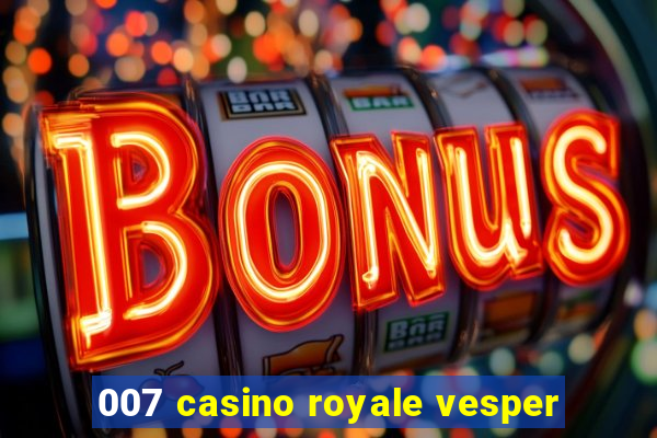 007 casino royale vesper