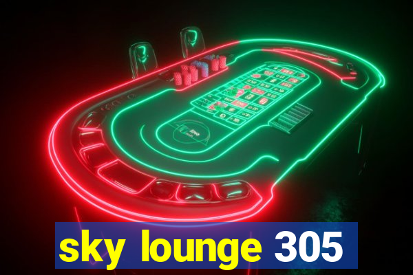 sky lounge 305