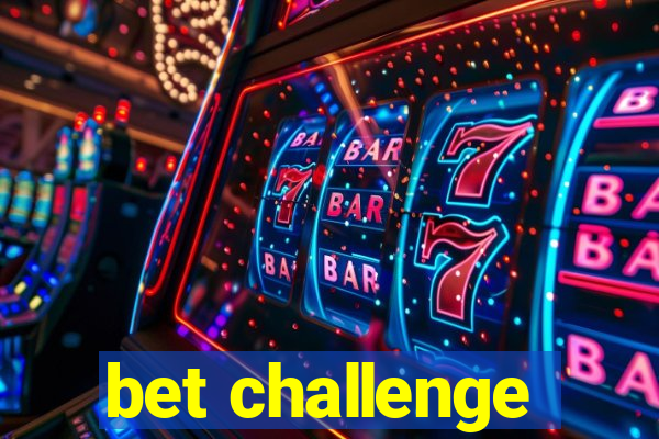 bet challenge