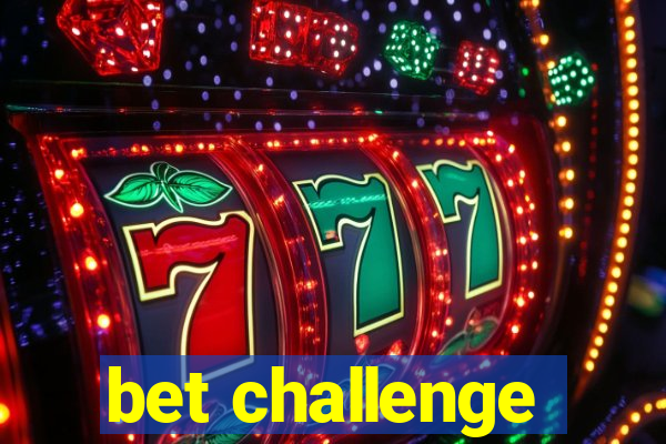 bet challenge