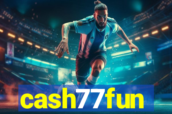 cash77fun