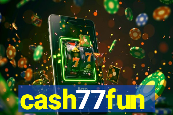 cash77fun