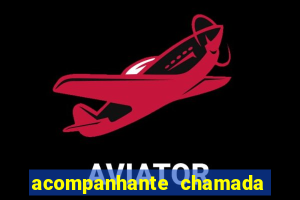 acompanhante chamada de video