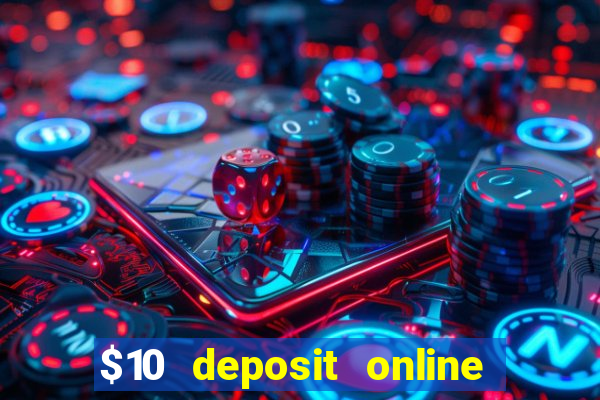 $10 deposit online casino australia