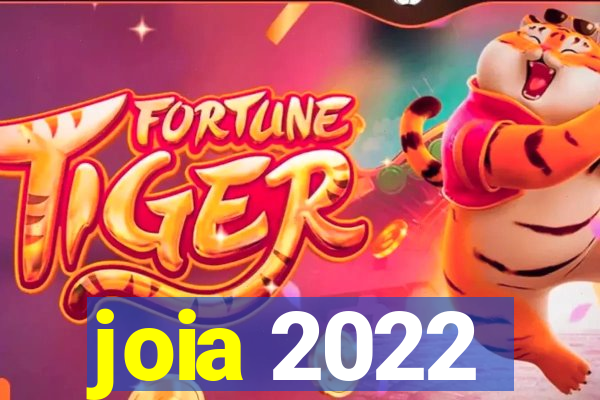 joia 2022