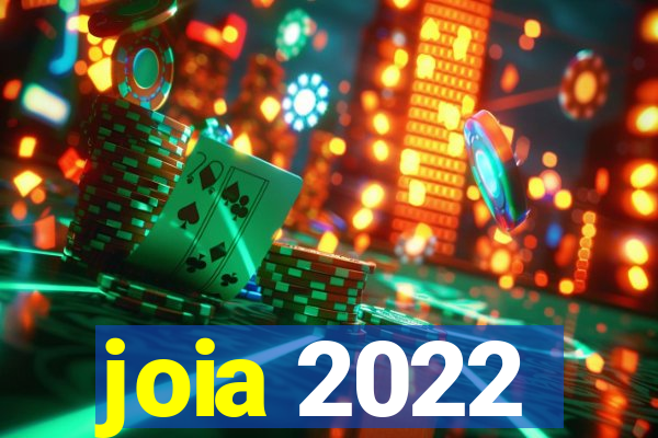 joia 2022