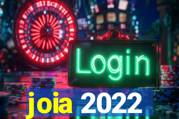 joia 2022