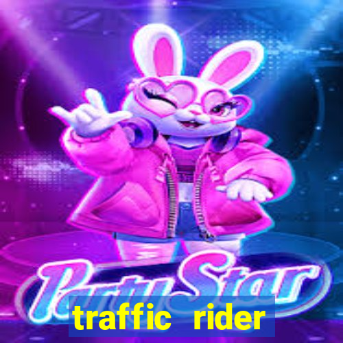 traffic rider dinheiro infinito