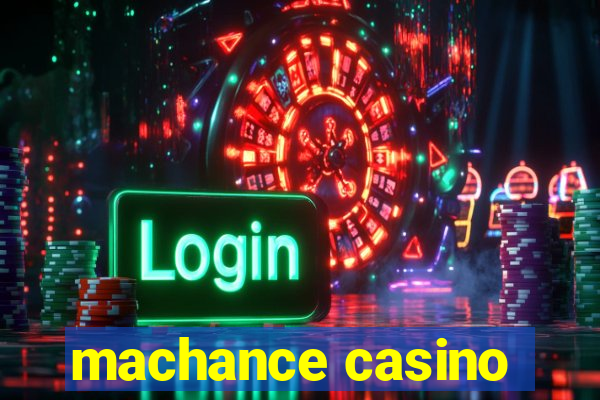 machance casino