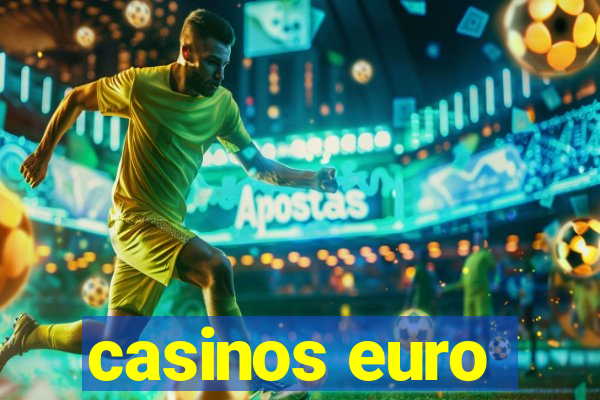 casinos euro