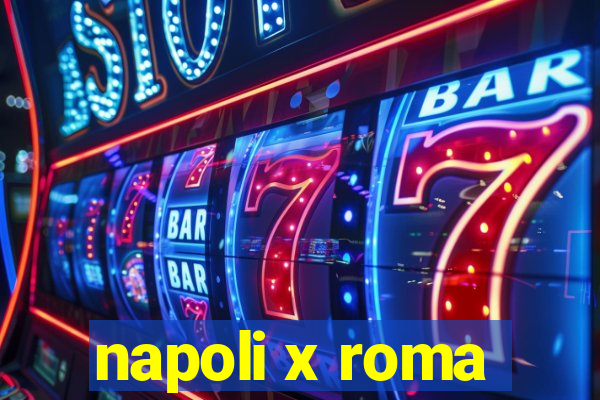 napoli x roma