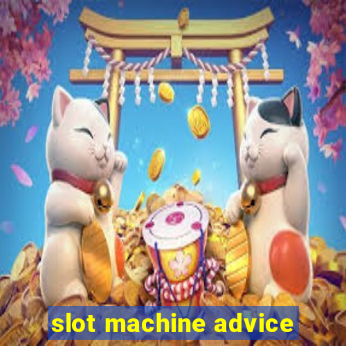 slot machine advice