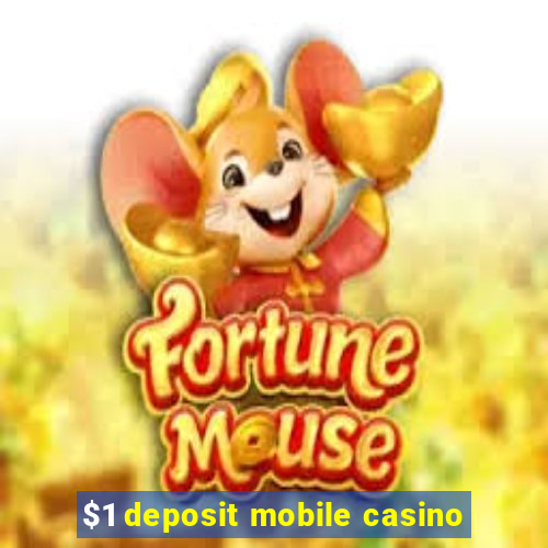 $1 deposit mobile casino