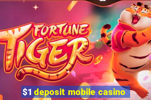 $1 deposit mobile casino