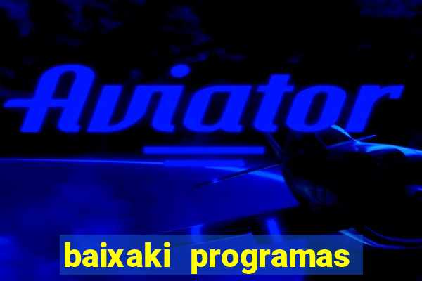 baixaki programas gratis para pc windows 7