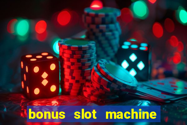 bonus slot machine tipi disponibili