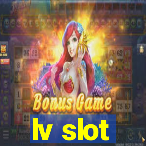 lv slot