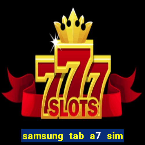 samsung tab a7 sim card slot