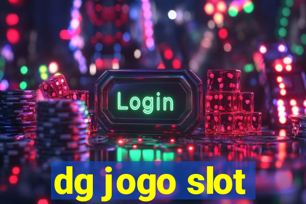 dg jogo slot