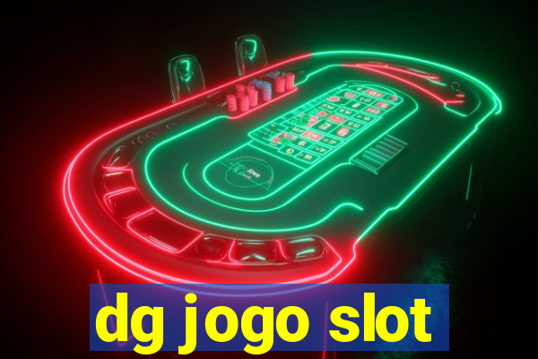 dg jogo slot