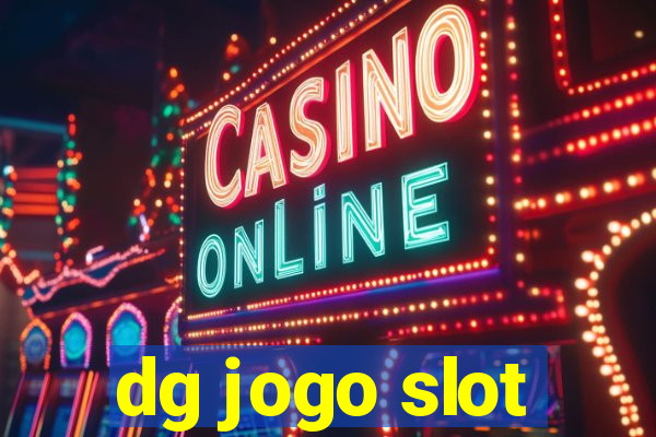 dg jogo slot