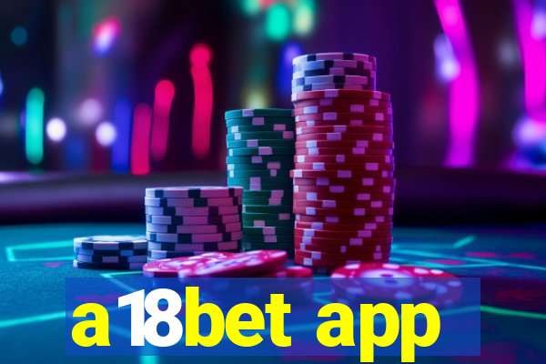 a18bet app