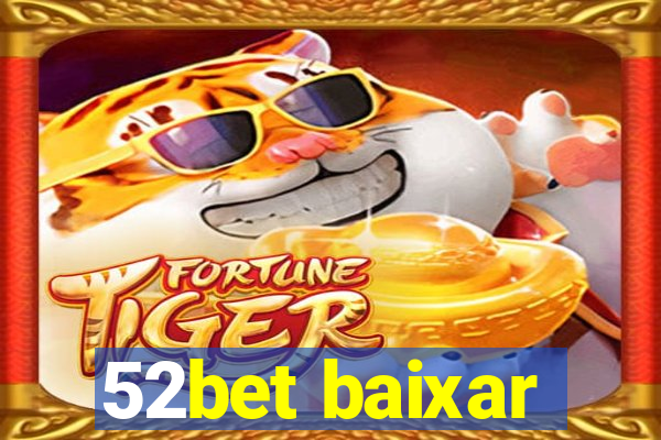 52bet baixar