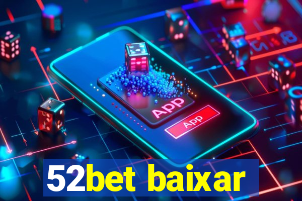 52bet baixar