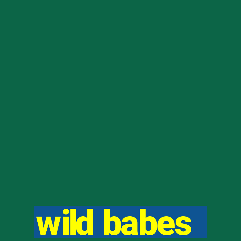 wild babes